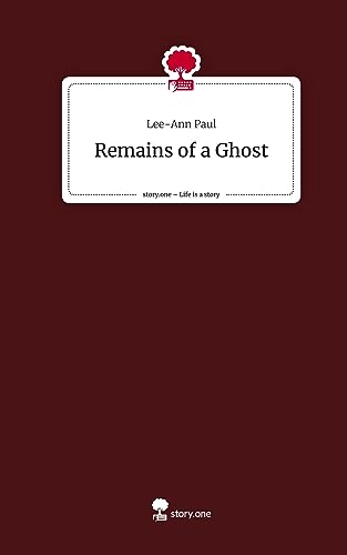 Remains of a Ghost. Life is a Story - story.one
