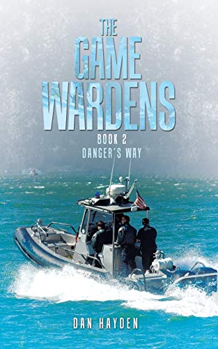 The Game Wardens: Book 2 Danger's Way