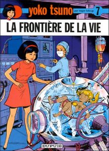 Yoko Tsuno. Vol. 7. La frontière de la vie