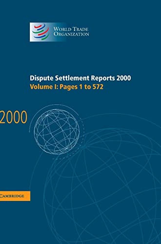 Dispute Settlement Reports 2000: Volume 1, Pages 1-572 (World Trade Organization Dispute Settlement Reports, Band 1)