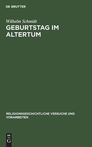 Geburtstag im Altertum (Religionsgeschichtliche Versuche und Vorarbeiten, 7, 1, Band 7)