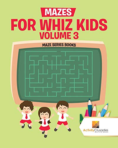 Mazes for Whiz Kids Volume 3 : Maze Series Books