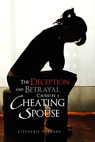 The Deception and Betrayal Caused By A Cheating Spouse