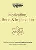Motivation Sens & Implication: Les bienfaits de l'intelligence émotionnelle dans la vie professionnelle