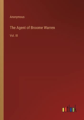The Agent of Broome Warren: Vol. III