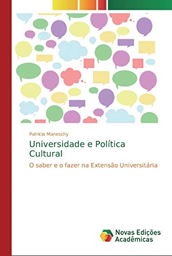 Universidade e Política Cultural: O saber e o fazer na Extensão Universitária