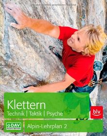 Klettern   Technik, Taktik, Psyche: Alpin-Lehrplan 2b