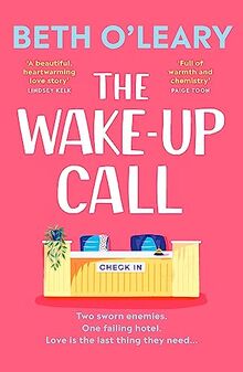 The Wake-Up Call: The addictive enemies-to-lovers romcom from the million-copy bestselling author of THE FLATSHARE von O'Leary, Beth | Buch | Zustand sehr gut