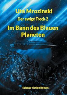 Der ewige Treck, Teil II: Im Bann des Blauen Planeten (Der ewige Treck - Im Bann des Blauen Planeten)