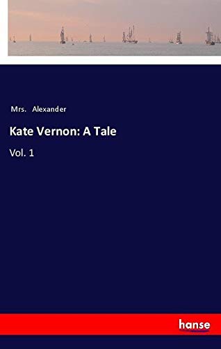 Kate Vernon: A Tale: Vol. 1