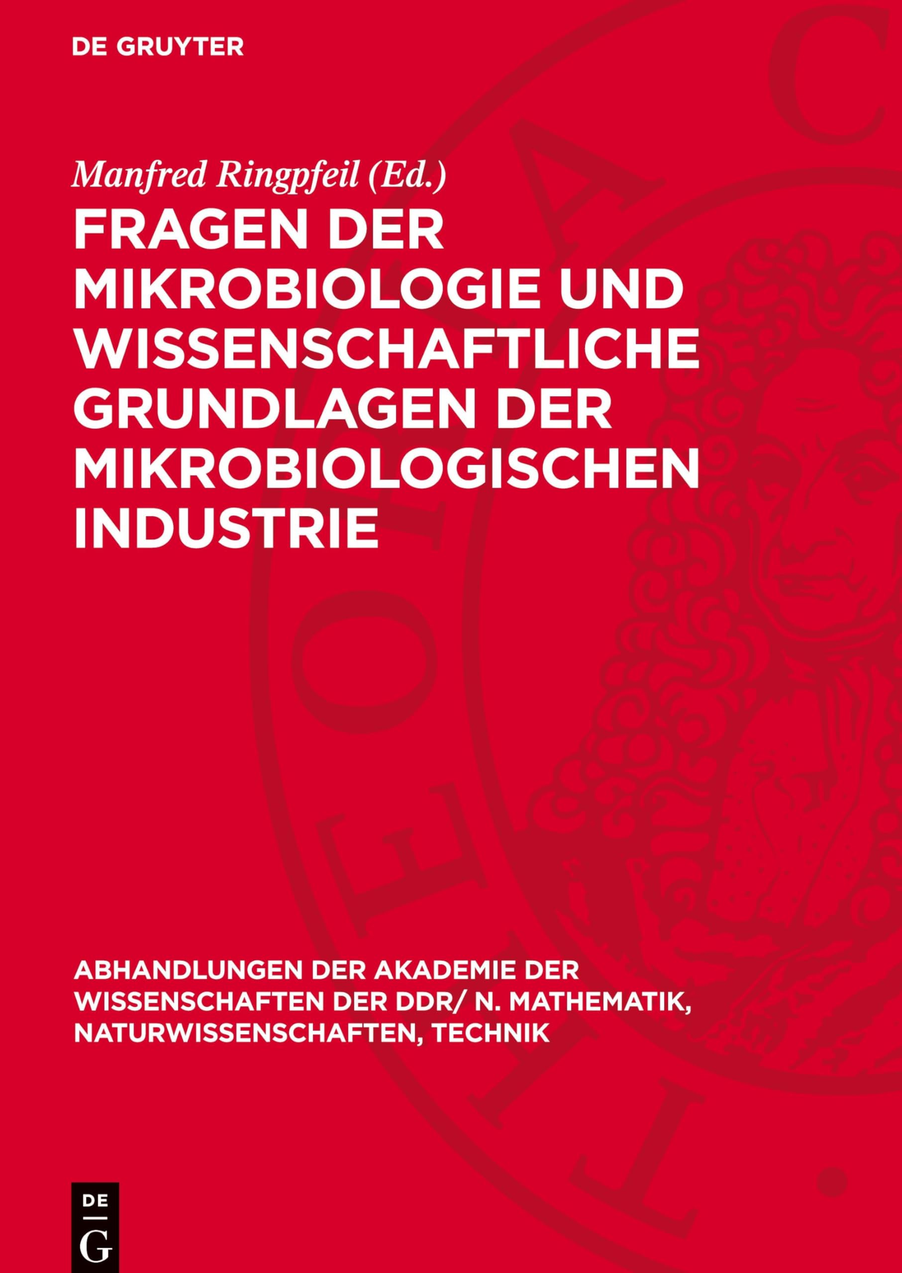 Fragen der Mikrobiologie und wissenschaftliche Grundlagen der mikrobiologischen Industrie (Abhandlungen der Akademie der Wissenschaften der DDR/ N. Mathematik, Naturwissenschaften, Technik, 1975,1)