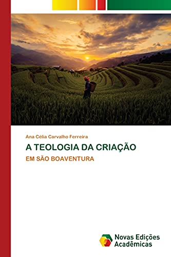 A TEOLOGIA DA CRIAÇÃO: EM SÃO BOAVENTURA