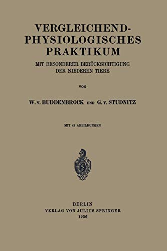 Vergleichend-Physiologisches Praktikum: Mit besonderer berücksichtigung der niederen Tiere