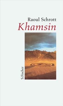 Khamsin: Die Namen der Wüste Erzählung und Essay von Schrott, Raoul | Buch | Zustand gut