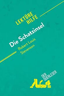 Die Schatzinsel von Robert Louis Stevenson (Lektürehilfe): Detaillierte Zusammenfassung, Personenanalyse und Interpretation