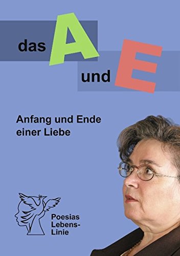 Das A und E: Anfang und Ende einer Liebe