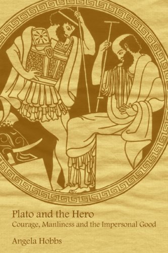 Hobbs Plato And The Hero, Courage, Manliness And The Impersonal Good