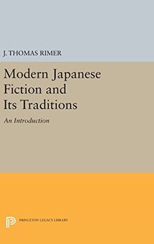 Modern Japanese Fiction and Its Traditions: An Introduction (Princeton Legacy Library)