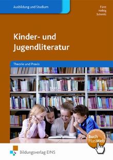 Kinder- und Jugendliteratur: Theorie und Praxis mit Zusatzmaterialien auf CD-ROM