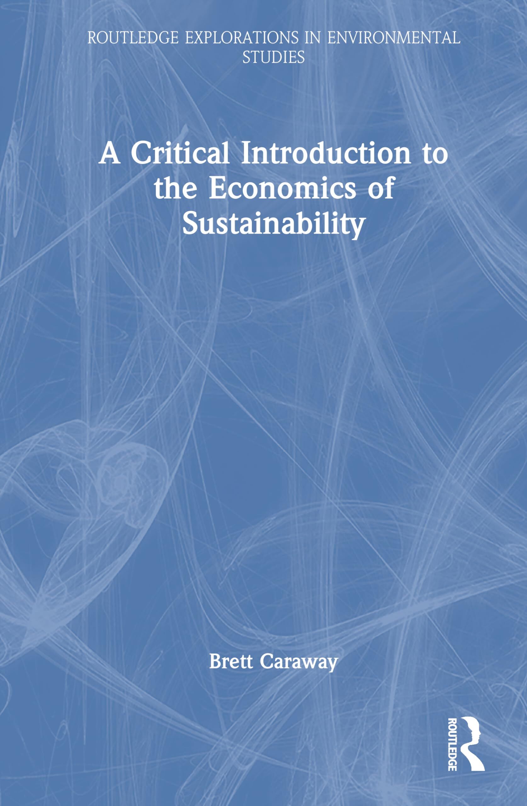 A Critical Introduction to the Economics of Sustainability