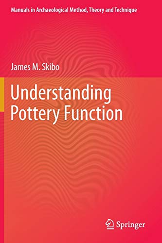 Understanding Pottery Function (Manuals in Archaeological Method, Theory and Technique)