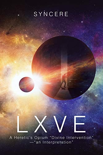 LXVE: A Heretic’s Opium “Divine Intervention”—“an Interpretation”
