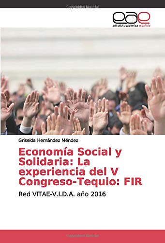 Economía Social y Solidaria: La experiencia del V Congreso-Tequio: FIR: Red VITAE-V.I.D.A. año 2016
