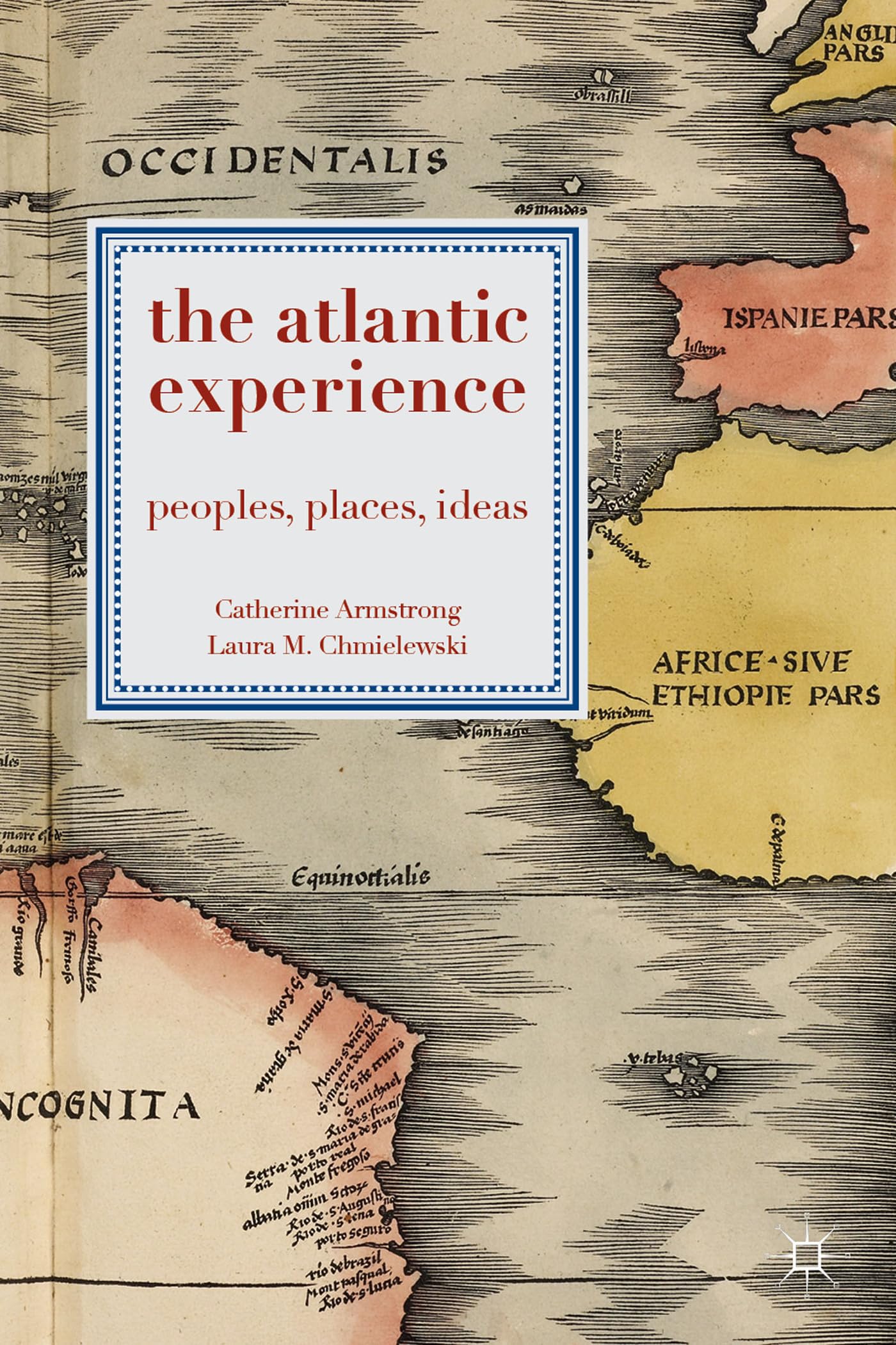 The Atlantic Experience: Peoples, Places, Ideas