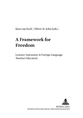 A Framework for Freedom: Learner Autonomy in Foreign Language Teacher Education (Foreign Language Teaching in Europe)