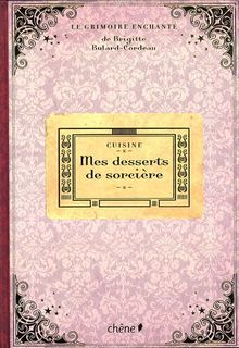 Cuisine : Mes desserts de sorcière von Brigitte Bulard-Cordeau, Emilie Bulard-Cordeau | Buch | Zustand gut