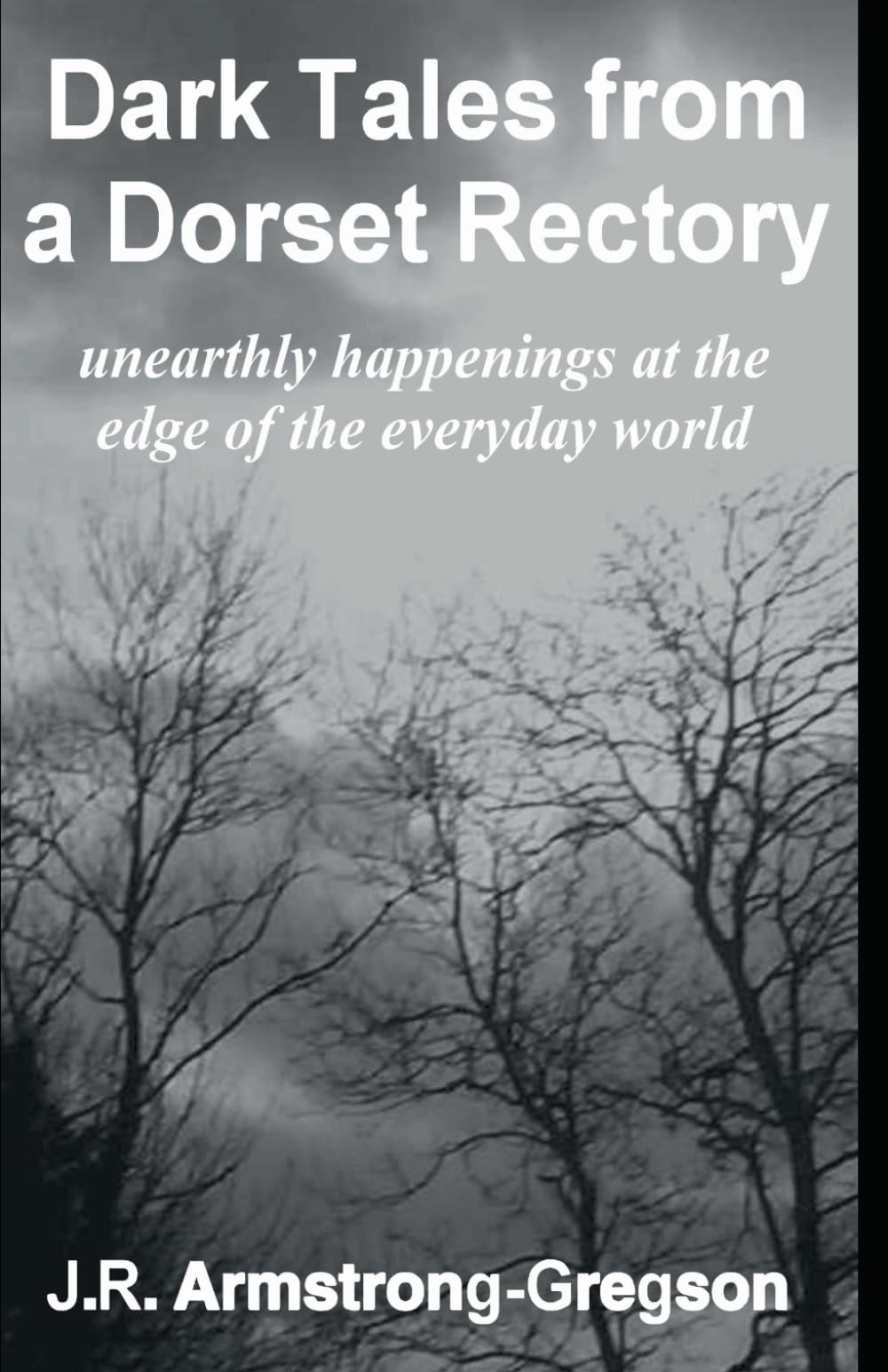 Dark Tales from a Dorset Rectory: unearthly happenings at the edge of the everyday world