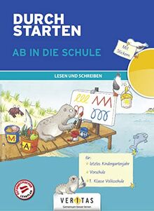 Durchstarten - Volksschule - 1. Klasse: Ab in die Schule. Lesen und Schreiben - Für letztes Kindergartenjahr. Vorschule. 1. Klasse Volksschule - Übungsbuch