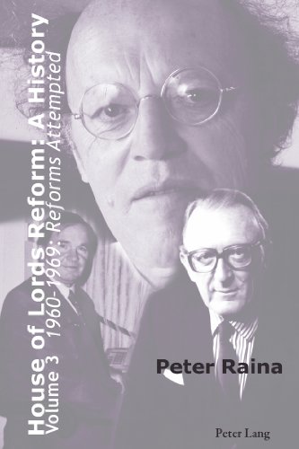 House of Lords Reform: A History: Volume 3. 1960-1969: Reforms Attempted