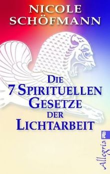 Die 7 spirituellen Gesetze der Lichtarbeit