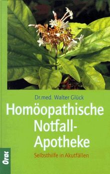 Homöopathische Notfallapotheke. Selbsthilfe in Akutfällen