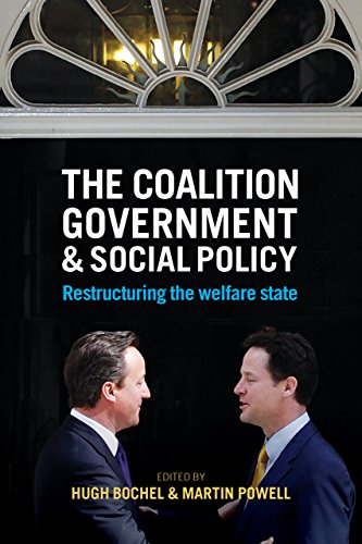 The coalition government and social policy: Restructuring the welfare state