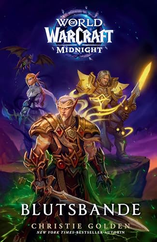 Christie Golden World Of Warcraft, Midnight – Blutsbande, Die Offizielle Vorgeschichte Zu WoW, Midnight