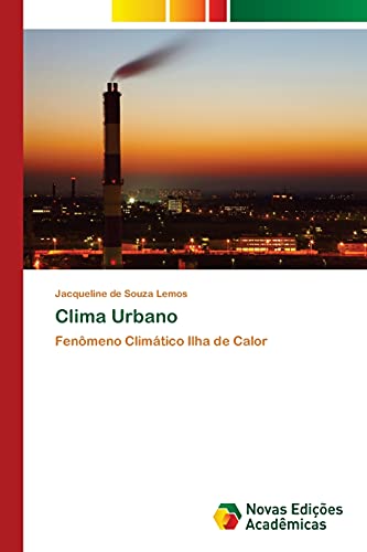 Clima Urbano: Fenômeno Climático Ilha de Calor