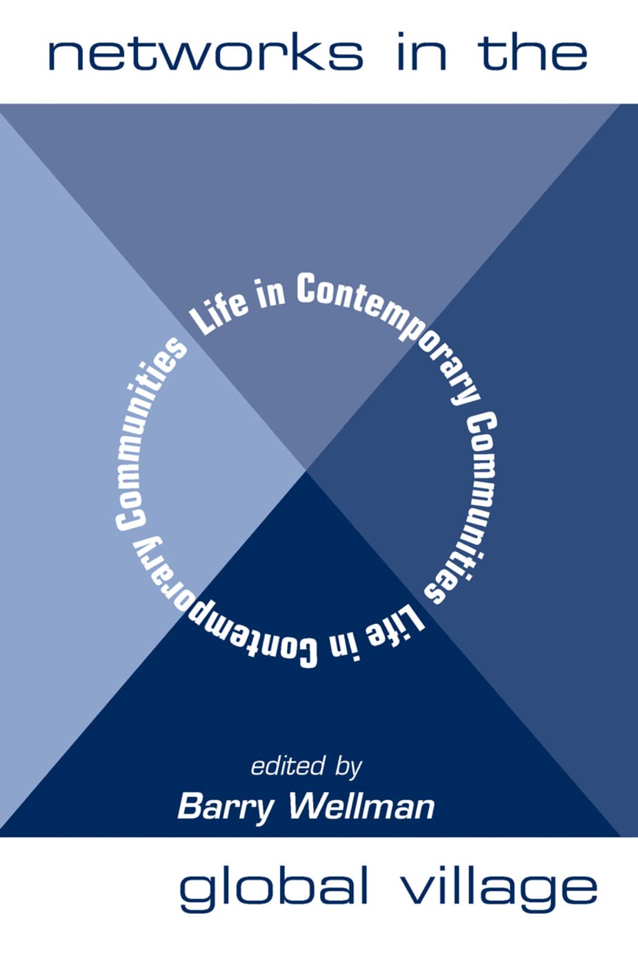 Networks in the Global Village: Life in Contemporary Communities