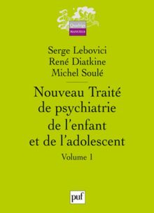 Nouveau traité de psychiatrie de l'enfant et de l'adolescent