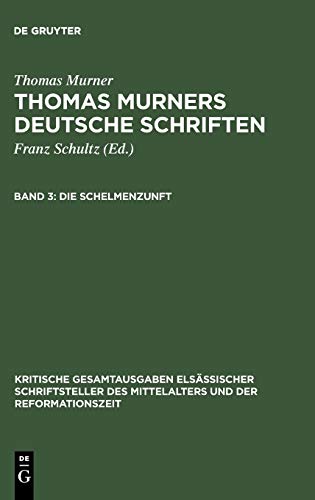 Die Schelmenzunft (Kritische Gesamtausgaben elsässischer Schriftsteller des Mittelalters und der Reformationszeit)