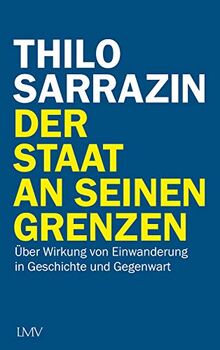 Der Staat an seinen Grenzen: Über Wirkung von Einwanderung in Geschichte und Gegenwart