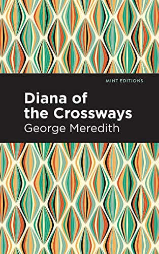 Diana of the Crossways (Mint Editions―Literary Fiction)