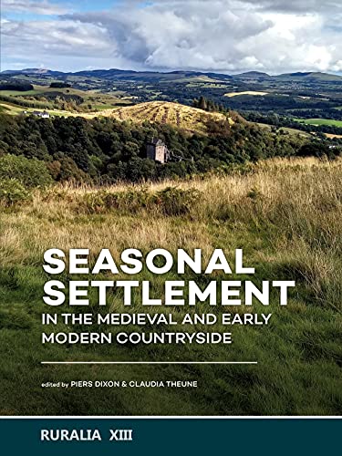 Seasonal Settlement in the Medieval and Early Modern Countryside (Ruralia, 13, Band 13)