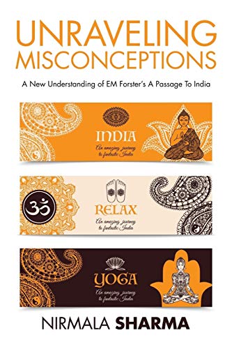 Unraveling Misconceptions: A New Understanding of EM Forster's A Passage To India