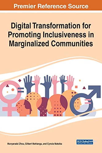 Digital Transformation for Promoting Inclusiveness in Marginalized Communities (Advances in It Standards and Standardization Research)
