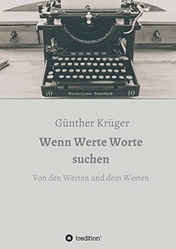 Wenn Werte Worte suchen: Von den Werten und dem Werten