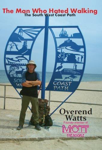 The Man Who Hated Walking: The South West Coast Path
