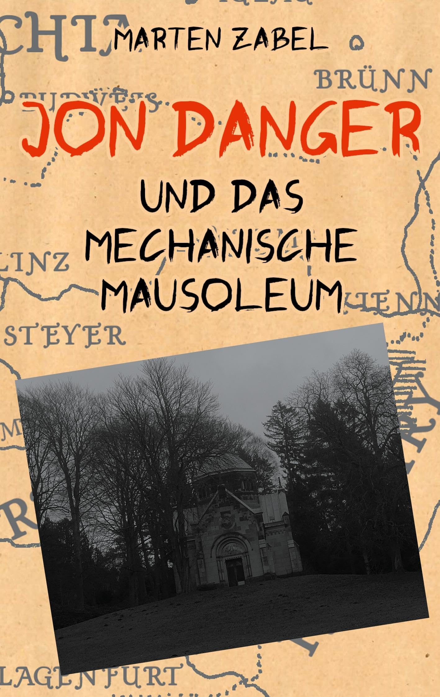 Jon Danger und das Mechanische Mausoleum: Band 6 der Abenteuer des Jon Danger (Die Abenteuer des Jon Danger)