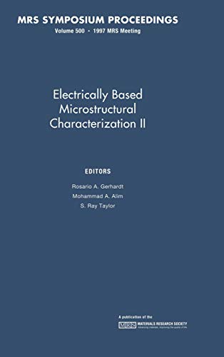 Electrically Based Microstructural Characterization II: Volume 500 (MRS Proceedings, Band 500)